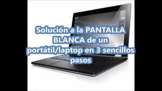 Solución pantalla blanca laptop en 3 sencillos pasos [upl. by Yesdnyl]