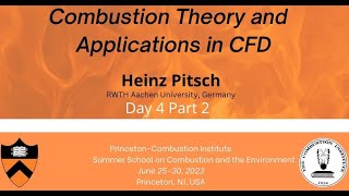 quotCombustion Theory and Applications in CFDquot Heinz Heinz Pitsch Day 4 Pt 2 [upl. by Yentroc26]