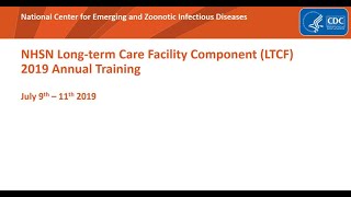 2019 NHSN LTCF Training  Overview NHSN LTCF Component [upl. by Yemerej384]