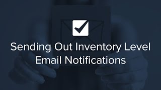 Sending Out Inventory Level Email Notifications  Checkfronts 2 Minute Checkups [upl. by Ahsienom775]