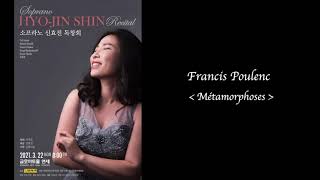 FPoulenc  Métamorphoses 소프라노 신효진 독창회 실황 [upl. by Ydal]