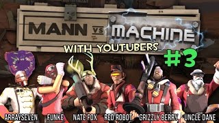 MvM With YouTubers 3  ArraySeven FUNKe Nate Fox Red Robot Grizzly Berry amp Uncle Dane [upl. by Bollen]