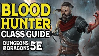 Blood Hunter Class Guide for Dungeons and Dragons 5e [upl. by Howes]