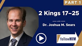 Follow Him Podcast 2 Kings 1725—Pt 1 wJoshua M Sears  Our Turtle House [upl. by Nitsreik895]