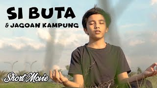 Si Buta amp Jagoan Kampung  Short Movie [upl. by Nesnej]