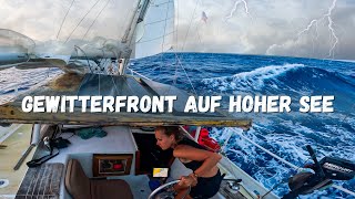 60 Knoten Gewitterfront auf hoher See  7 Tage duch den Golfstrom Teil 2 [upl. by Anairda107]