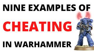 Nine Examples of Cheating in Warhammer 40K [upl. by Ahseiym]