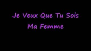 Je veux que tu sois ma femmewmv [upl. by Wildermuth]