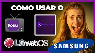 🔴 TUTORIAL DE COMO USAR O EASY PLAYER NA LG  SAMSUNG E ROKU TV🔴 [upl. by Aidnahs]