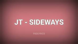 JT  SIDEWAYS lyrics sideways trending [upl. by Anilram]