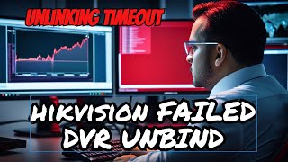 Unbinding Hikvision DVR How to Troubleshoot SADP Tools Failed Unbind  Unbind Unlinking Timeout [upl. by Dyrrej76]