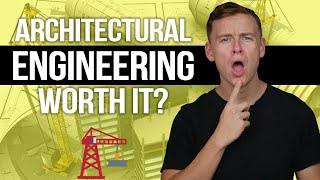 Is an Architectural Engineering Degree Worth It [upl. by Flynn]