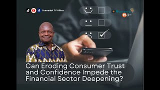 Episode 1  Can Eroding Consumer Trust and Confidence Impede the Financial Sector Deepening [upl. by Ellasal]