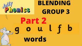 JOLLY PHONICS blending group 3  Sounding blending reading goulfb words ukg lkg grade 1 part 2 [upl. by Koah]