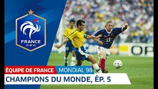 Equipe de France Mondial 98  Le sacre en 6 épisodes  5e partie la finale I FFF 2018 [upl. by Ojadnama241]