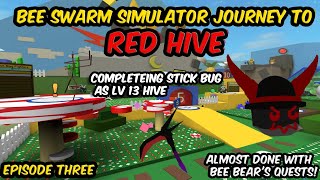 Journey To Red Hive Bee Swarm Simulator  Completing Stick Bug As Lv 13 No Macroing Epi 3 roblox [upl. by Ugo951]