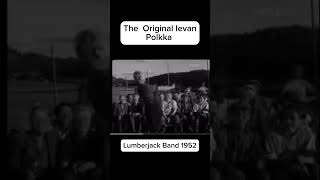 The Original Ievan Polkka Lumberjack Band 1952 🔥🇫🇮 [upl. by Anaylil998]