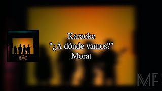 Karaoke quot¿A dónde vamosquot  Morat [upl. by Dionne]