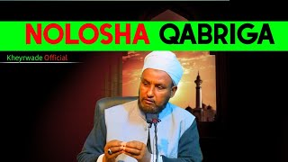 Qiyaamaha Nolosha Qabriga Sheekh Xuseen Cali Jabuuti [upl. by Eisak]