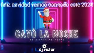 CAYO LA NOCHE REMIX DJ VICTOR feliz navidad anticipado 🔊 [upl. by Wickham]