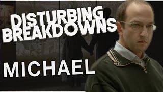 Michael 2011  DISTURBING BREAKDOWN [upl. by Giralda223]