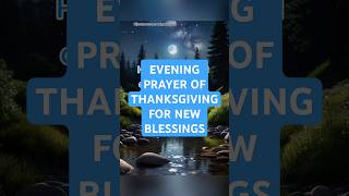 Evening Prayer of Thanksgiving for New Blessings prayer evening peace blessing faith night [upl. by Alic]