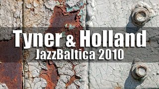 McCoy Tyner amp Dave Holland  JazzBaltica 2010 [upl. by Terag]