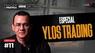 Trader na Prática  Especial Ylos Trading 11 [upl. by Nylidnam]