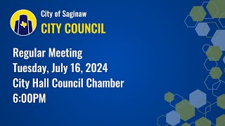 City Council Meeting  July 16 2024 [upl. by Bocaj188]