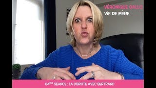 Véronique Gallo  Vie de mère  La dispute avec Bertrand [upl. by Atat]