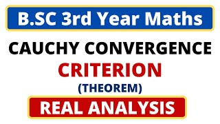 Cauchy Convergence Criterion Theorem  Cauchy Sequences  BSC 3rd Year Maths [upl. by Rehpoitsirhc]