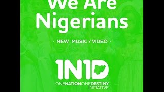 We Are Nigerians Song OFFICIAL VIDEO [upl. by Eddy177]