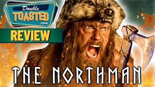 THE NORTHMAN MOVIE REVIEW 2022  Double Toasted [upl. by Ahtela899]