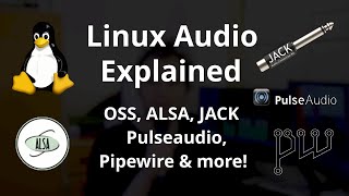 Linux Audio Explained ALSA vs PulseAudio vs JACK vs Pipewire Explained [upl. by Eden16]