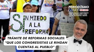 TRÁMITE DE REFORMAS SOCIALES “QUE LOS CONGRESISTAS RINDAN CUENTAS AL PUEBLO” PIDE JOSÉ F RESTREPO [upl. by Tirrag]