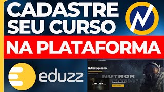 Como Criar Curso Gratuito ou Pago na EDUZZ Com Área de Membros na NUTROR EXPERIENCE  Tutorial 2024 [upl. by Elleirb903]