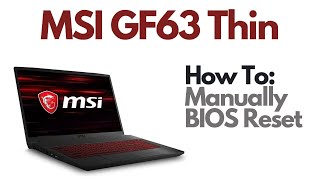 How To Reset BIOS  Replace CMOS Battery  MSI GF63 10SC Thin Gaming Laptop [upl. by Jedthus]