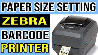 Zebra Barcode Printer Paper Size Settings Guide [upl. by Ennoryt296]