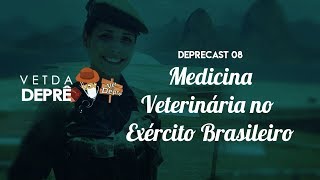 Medicina Veterinária no Exército  Deprecast 08 [upl. by Yedrahs379]