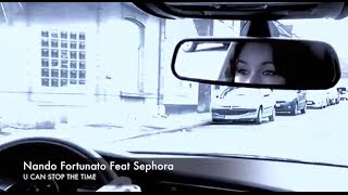 Nando Fortunato Feat Sephora  U Can Stop The Time  Official Video [upl. by Shwalb]