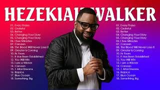 HEZEKIAH WALKER  Top Gospel Music Praise And Worship [upl. by Aneloj]