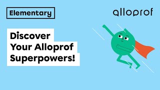 Discover Your Alloprof Superpowers  Elementary [upl. by Bobby]