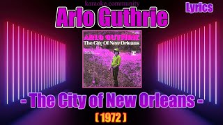 Lyrics  Arlo Guthrie  City of New Orleans 1972 [upl. by Tedric]