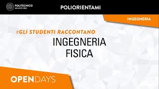 Ingegneria Fisica  Gli studenti raccontano Laurea Triennale [upl. by Enellek]