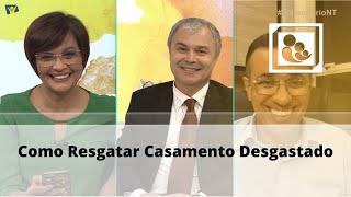 Como Resgatar Casamento Desgastado [upl. by Assehc]