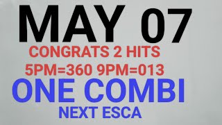 MAY 07 ONE COMBI NEXT ESCA CONGRATS 2HITS 5PM360 9PM013 [upl. by Fancy852]