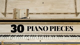 30 Most Famous Classical Piano Pieces [upl. by Kere]