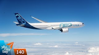 VLOG 140 Khám phá sự khác lạ của Airbus A330neo  Yêu Máy Bay [upl. by Wager]