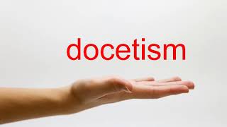 How to Pronounce docetism  American English [upl. by Oelc]