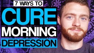 7 Ways to Cure Morning Depression Forever [upl. by Kidder]